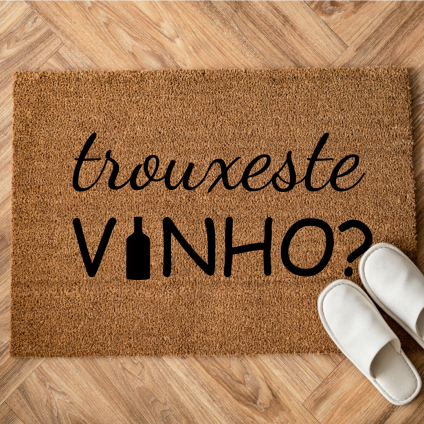 Tapete de entrada personalizado - Trouxeste Vinho?